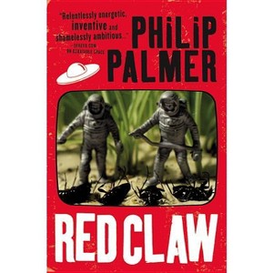 Red Claw - by  Philip Palmer (Paperback) - 1 of 1