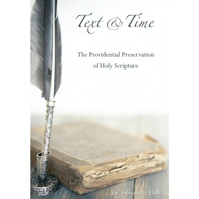 Text and Time - by  Edward F Hills (Hardcover)