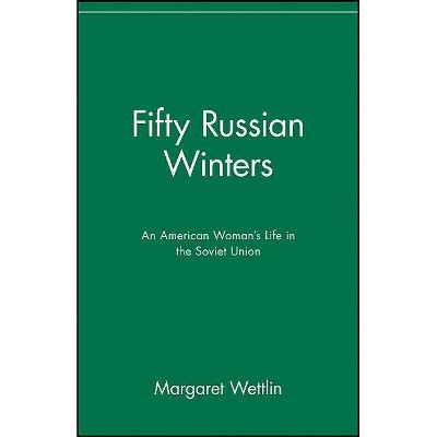 Fifty Russian Winters - by  Margaret Wettlin (Paperback)