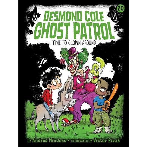 Time to Clown Around - (Desmond Cole Ghost Patrol) by Andres Miedoso - image 1 of 1