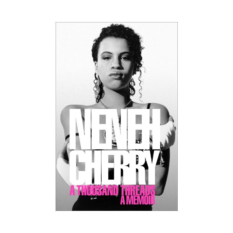 A Thousand Threads - by  Neneh Cherry (Hardcover), 1 of 2