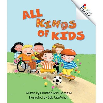 All Kinds of Kids (a Rookie Reader) - by  Christina MIA Gardeski (Paperback)