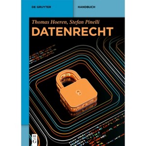 Datenrecht - (De Gruyter Handbuch) by  Thomas Hoeren & Stefan Pinelli (Hardcover) - 1 of 1