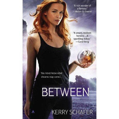 Between - (Book of the Between) by  Kerry Schafer (Paperback)