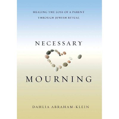 Necessary Mourning - by  Dahlia Abraham-Klein (Paperback)