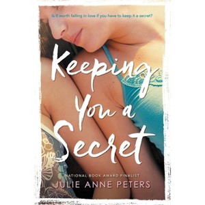 Keeping You a Secret - by  Julie Anne Peters (Paperback) - 1 of 1