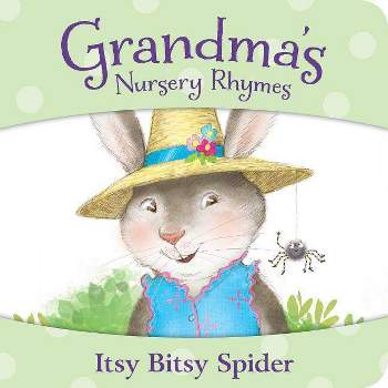 Itsy Bitsy Spider - (Grandma's Nursery Rhymes) (Board Book)