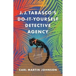J. J. Tabasco's Do-It-Yourself Detective Agency - by  Carl Martin Johnson (Paperback) - 1 of 1