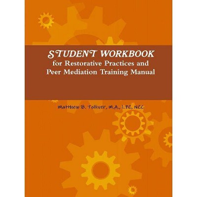 Student Workbook for Restorative Practices and Peer Mediation Training Manual - by  Matthew Tolliver (Paperback)