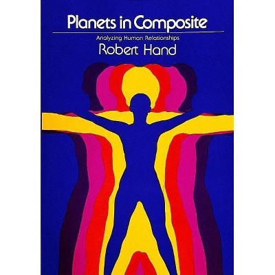 Planets in Composite - by  Robert Hand (Paperback)