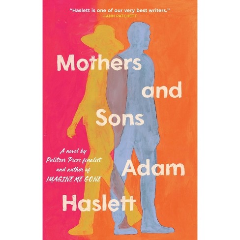 Mothers and Sons - by  Adam Haslett (Hardcover) - image 1 of 1