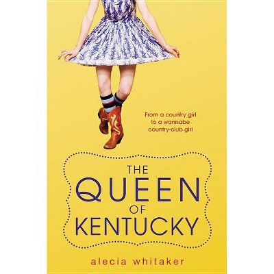 The Queen of Kentucky - by  Alecia Whitaker (Paperback)