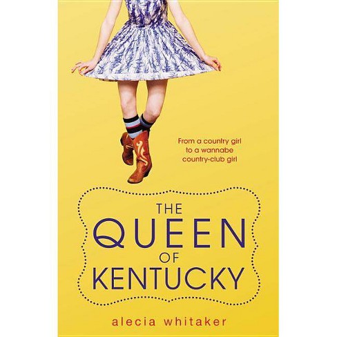 The Queen of Kentucky - by  Alecia Whitaker (Paperback) - image 1 of 1