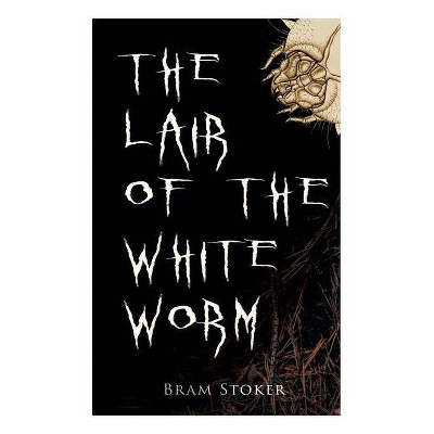 The Lair of the White Worm - by  Bram Stoker (Paperback)