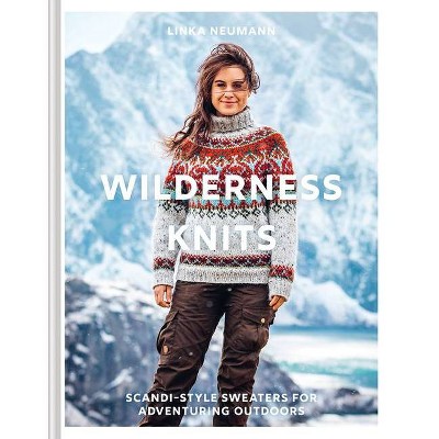 Wilderness Knits - by  Linka Neumann (Hardcover)