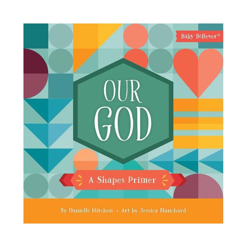 Our God - (Baby Believer) by  Danielle Hitchen (Board Book), 1 of 8