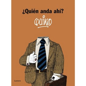 ¿Quién Anda Ahí? / Who Goes There? - by  Quino (Paperback) - 1 of 1