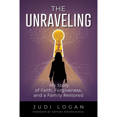 The Unraveling - by  Judi Logan (Paperback)
