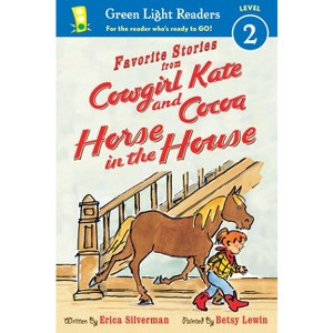 Favorite Stories from Cowgirl Kate and Cocoa: Horse in the House - by  Erica Silverman (Paperback) - 1 of 1