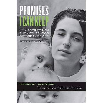 Promises I Can Keep - by  Kathryn Edin & Maria Kefalas (Paperback)