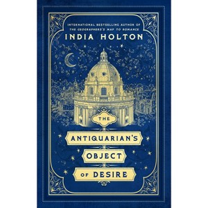 The Antiquarian's Object of Desire - (Love's Academic) by  India Holton (Paperback) - 1 of 1