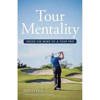 Tour Mentality - by  Nick O'Hern (Paperback)