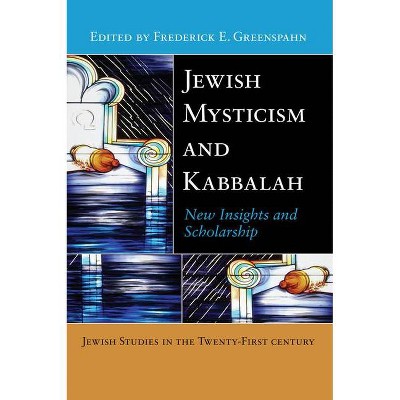 Jewish Mysticism and Kabbalah - (Jewish Studies in the Twenty-First Century) by  Frederick E Greenspahn (Hardcover)