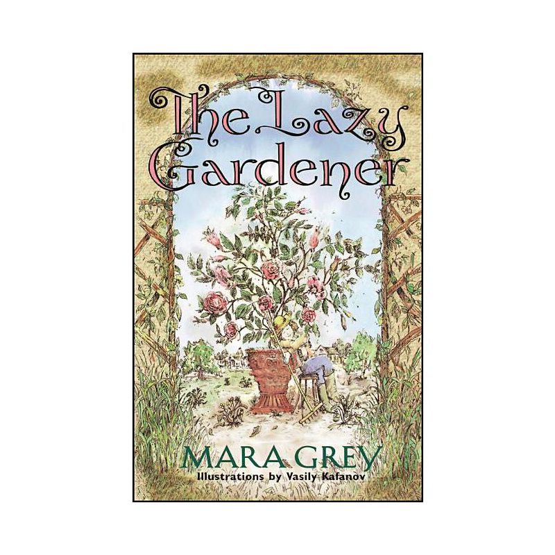 The Lazy Gardener - by  Mara Grey (Paperback), 1 of 2