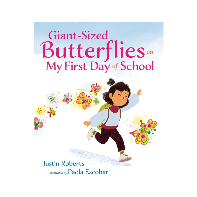 Giant-Sized Butterflies on My First Day of School - by  Justin Roberts (Hardcover), 1 of 2