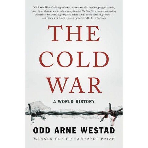 The Cold War - By Odd Arne Westad (paperback) : Target