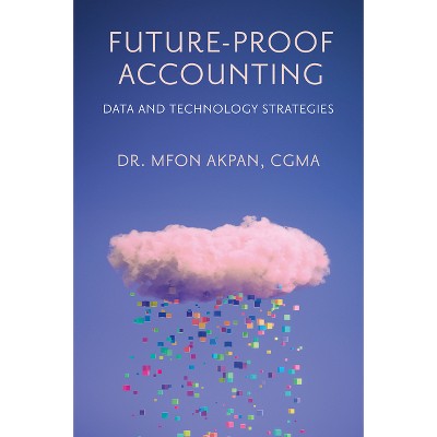 Future-Proof Accounting - by  Mfon Akpan (Hardcover)