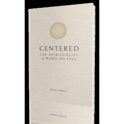 Centered - by  Bishop Robert Barron (Hardcover)