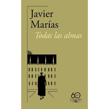 Todas Las Almas(60 Aniversario) / All Souls - by  Javier Marías (Paperback)