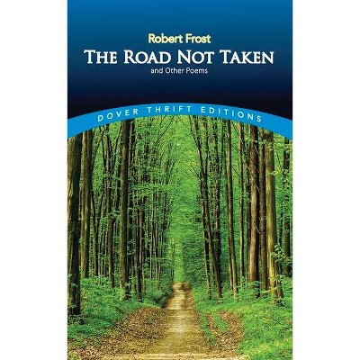 The Road Not Taken and Other Poems - (Dover Thrift Editions) by  Robert Frost (Paperback)