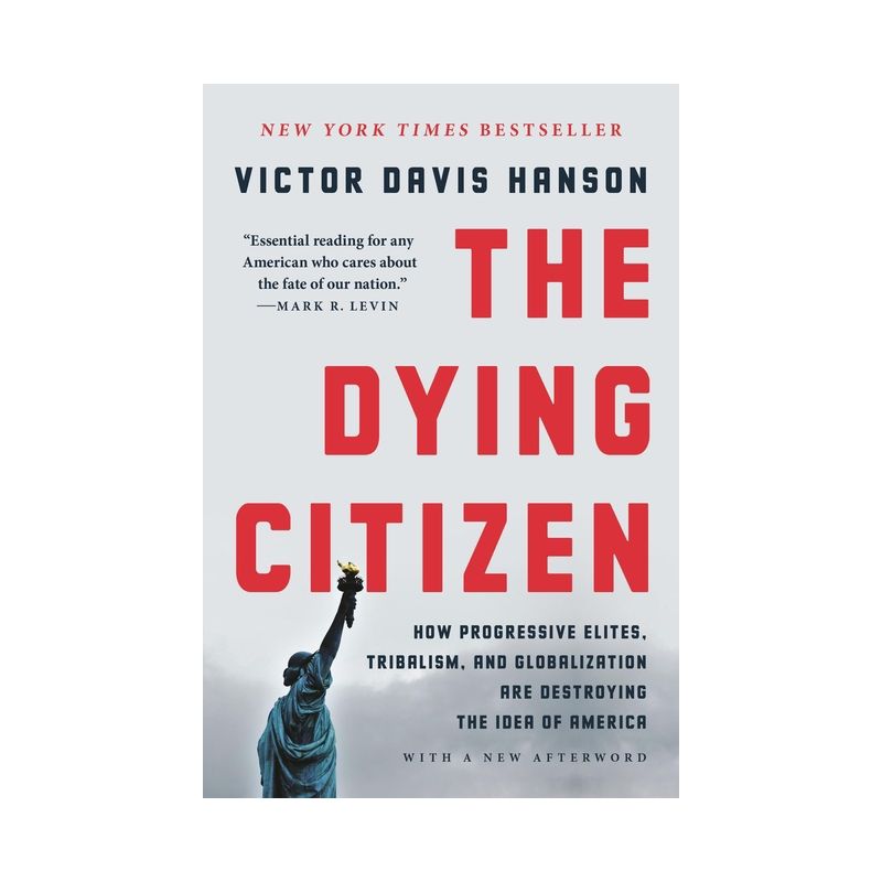 The Dying Citizen - by Victor Davis Hanson, 1 of 2