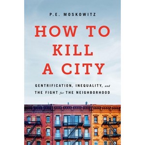 How to Kill a City - by  Pe Moskowitz (Paperback) - 1 of 1