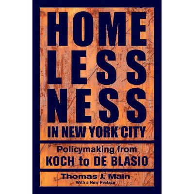 Homelessness in New York City - by  Thomas J Main (Paperback)