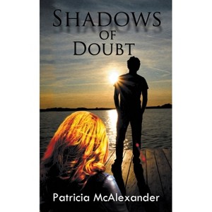 Shadows of Doubt - by  Patricia McAlexander (Paperback) - 1 of 1