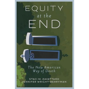 Equity at the End - by  Staci M Zavattaro & Jennifer L Wright-Berryman (Hardcover) - 1 of 1