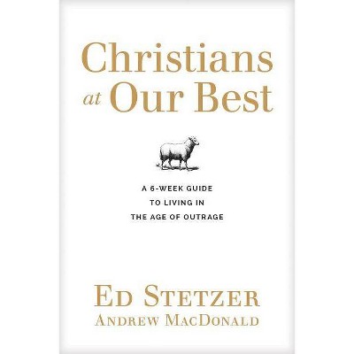 Christians at Our Best - by  Ed Stetzer (Paperback)