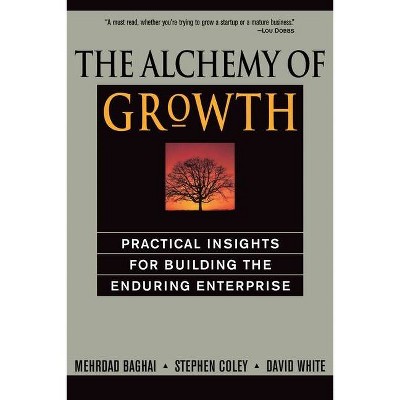 The Alchemy of Growth - by  Mehrdad Baghai & Steve Coley & David White (Paperback)