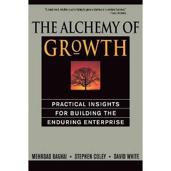 The Alchemy of Growth - by  Mehrdad Baghai & Steve Coley & David White (Paperback)