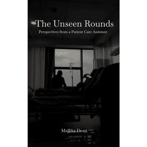 The Unseen Rounds - by  Mallika Desai (Paperback) - 1 of 1