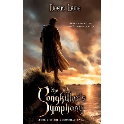 The Songkiller's Symphony - by  Daeus Lamb (Hardcover)