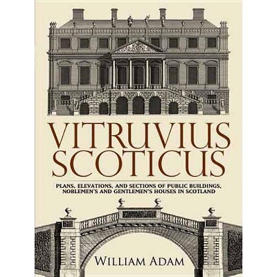 Vitruvius Scoticus - (Dover Architecture) by  William Adam (Paperback)