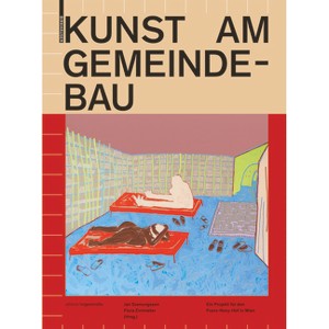 Kunst Am Gemeinde-Bau - (Edition Angewandte) by  Jan Svenungsson & Flora Zimmeter (Hardcover) - 1 of 1