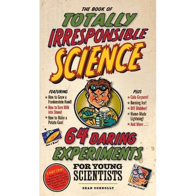  The Book of Totally Irresponsible Science (Hardcover) by Sean Connolly 