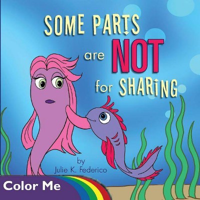 Some Parts are NOT for Sharing - (1st) by  Julie K Federico (Paperback)