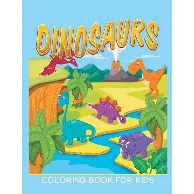 Dinosaurs Coloring Book for Kids (Kids Colouring Books 12) - by  Neil Masters (Paperback)