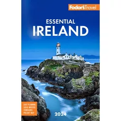 Fodor's Essential Ireland 2024 - (Full-Color Travel Guide) by  Fodor's Travel Guides (Paperback)